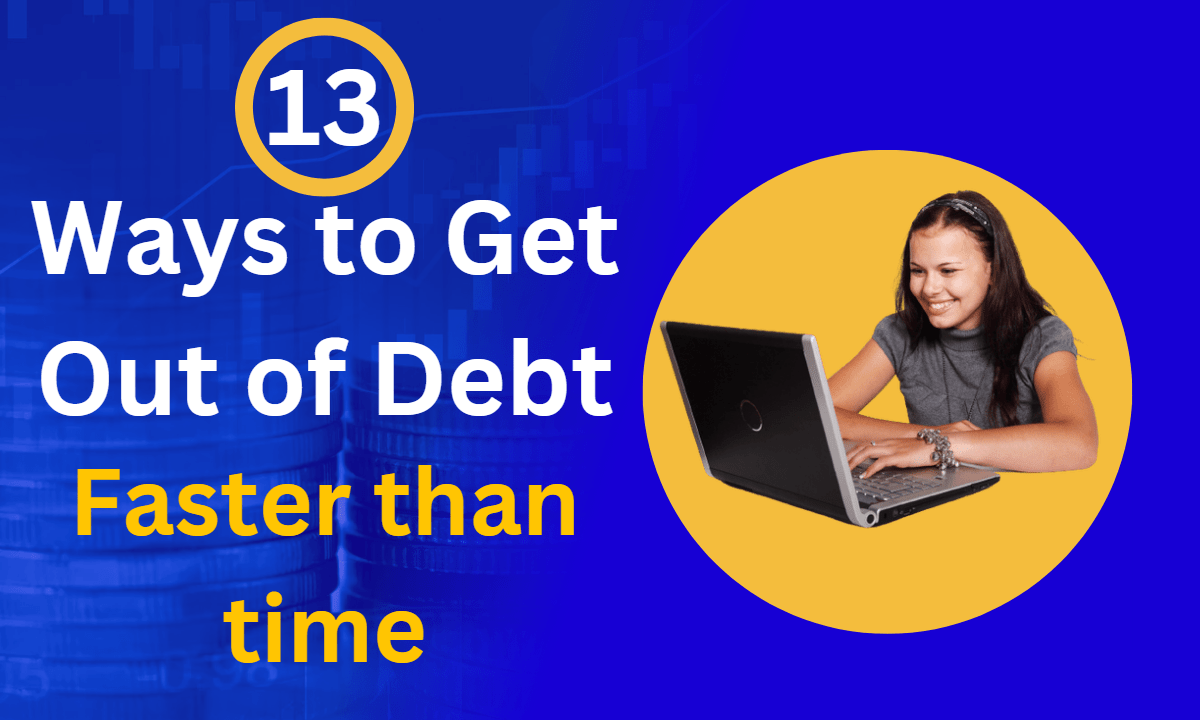 How-to-get-out-of-debt-fast-Easy-13-ways