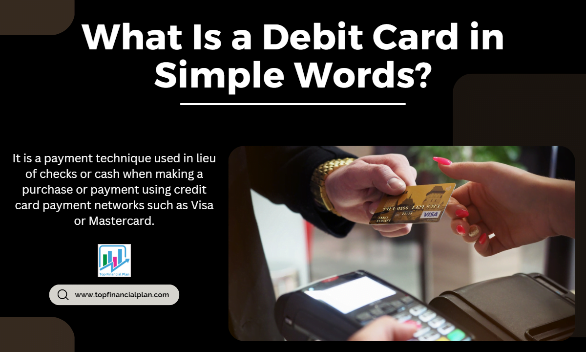 What Is a Debit Card in Simple Words?