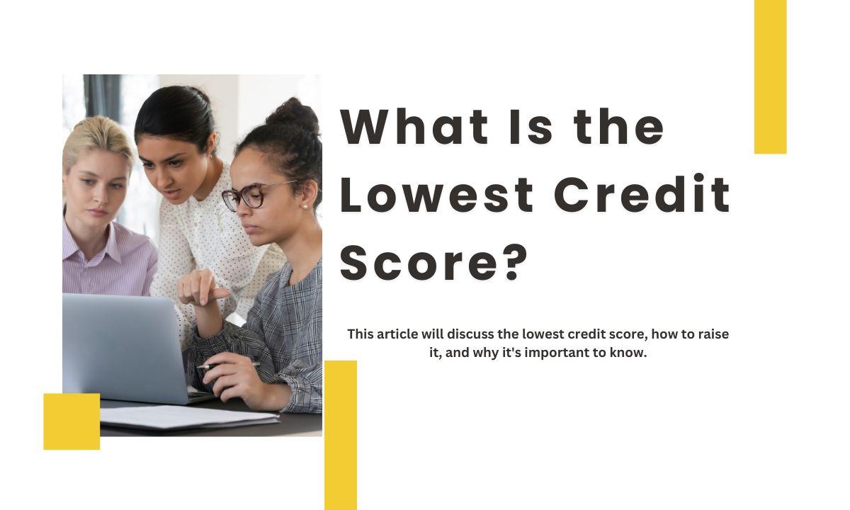 What Is the Lowest Credit Score?