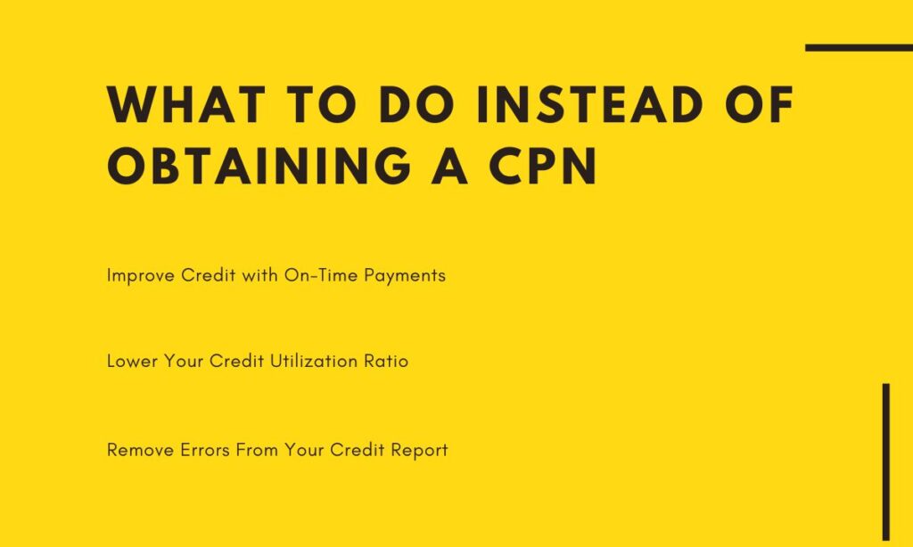 What to Do Instead of Obtaining a CPN
