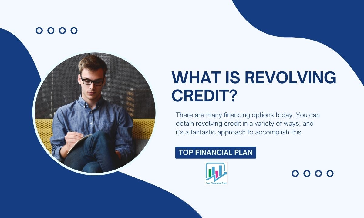 What Is Revolving Credit?