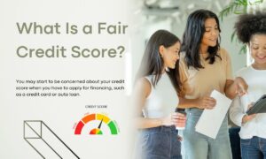 What Is a Fair Credit Score?